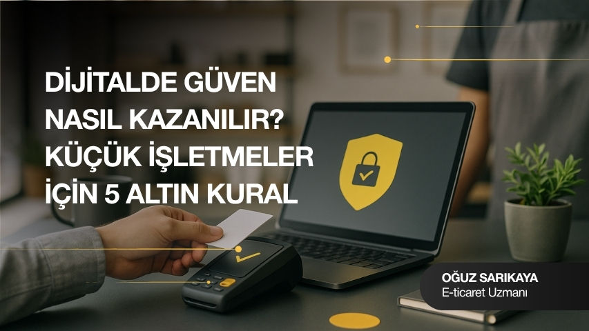Dijitalde Güven Kazanmak | Küçük İşletmelere 5 Kural