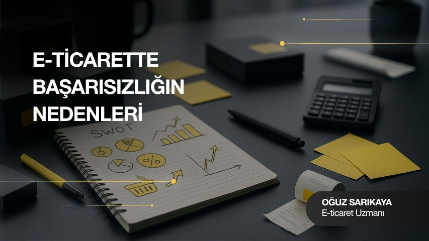 E-Ticarette Başarısızlığın Nedenleri ve Çözüm Yolları
